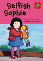 Selfish Sophie (Read-It! Readers) 1404800697 Book Cover