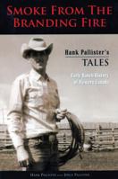 Smoke From the Branding Fire: Early Ranch History of Western Canada 0981003400 Book Cover