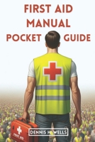 First Aid Manual Pocket Guide: How To Give Emergency Treatment, CPR For Medical Emergencies, Poisoning, Wound, Stroke, Burn and Bleeding, and How To Use First Aid Kit B0CN19HXG8 Book Cover