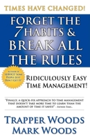 Forget the 7 Habits & Break All The Rules 1600373216 Book Cover