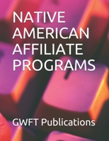 NATIVE AMERICAN AFFILIATE PROGRAMS B08YQVB21M Book Cover