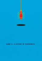 Gloom 5: A History of Biotechnics 1088113508 Book Cover