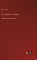 Un français en Amérique: Yankees, Indiens, Mormons 3385032792 Book Cover