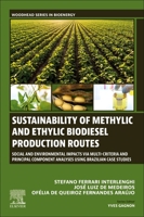 Sustainability of Methylic and Ethylic Biodiesel Production Routes: Social and Environmental Impacts via Multi-criteria and Principal Component ... Case Studies 0443219427 Book Cover