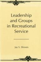 Leadership and Groups in Recreational Service 0838638759 Book Cover