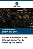 Private Printmedien in der Elfenbeinküste: Von der Hoffnung zum Exzess (German Edition) 6208563380 Book Cover