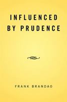 Influenced by Prudence 1524549428 Book Cover