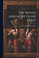 The Broad Arrow, by Oliné Keese 1021220590 Book Cover