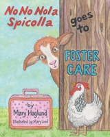 No No Nola Spicolla Goes to Foster Care 1685261493 Book Cover