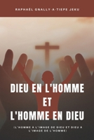 DIEU EN L'HOMME et L'HOMME EN DIEU: (L’homme à l’image de Dieu et Dieu à l’image de l’homme) (French Edition) B0DX16N1QD Book Cover