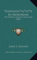 Tennyson’s In Memoriam: Its Purpose And Its Structure 1164264486 Book Cover