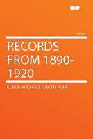 Records from 1890-1920 1354457323 Book Cover