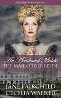 An Accidental Match: The Mail Order Bride 1530135591 Book Cover