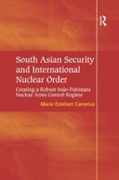 South Asian Security and International Nuclear Order 1138267821 Book Cover
