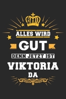Alles wird gut denn jetzt ist Viktoria da: Notizbuch gepunktet DIN A5 - 120 Seiten f�r Notizen, Zeichnungen, Formeln Organizer Schreibheft Planer Tagebuch 1695969499 Book Cover