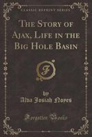 The Story of Ajax: Life in the Big Hole Basin 9353606926 Book Cover