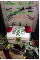 Shamrocks, Saints and Standing Stones: A Starklight Press Anthology 153054548X Book Cover