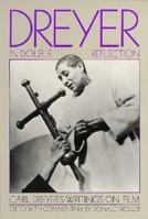 Dreyer in Double Reflection: Translation of Carl Th. Dreyer's Writings About the Film (Om Filmen) 0306804581 Book Cover