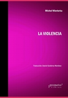 La violencia (Sociologia, Filosofia E Historia, Marcos Teoricos Sociales Y Lineas de Pensamiento II) B097D8QG9D Book Cover