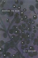 Before We Had Words (The Hugh MacLennan Poetry) 0773524495 Book Cover