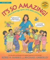 It's So Amazing!: A Book about Eggs, Sperm, Birth, Babies, and Families 0763613215 Book Cover