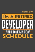 Notebook DEVELOPER: I'm a retired DEVELOPER and I love my new Schedule - 120 blank Pages - 6 x 9 - Retirement Journal 1697319947 Book Cover
