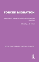 Forced Migration: The Impact of the Export Slave Trade on African Societies 0841907951 Book Cover