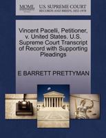 Vincent Pacelli, Petitioner, v. United States. U.S. Supreme Court Transcript of Record with Supporting Pleadings 1270613146 Book Cover