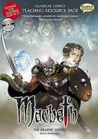 Macbeth Teaching Resource Pack: Making Shakespeare Accessible for Teachers and Students (Classical Comics Teaching Resource Pack) 1907127011 Book Cover