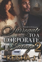 Surrogate To A Corporate Savage 2 B0H1LM4QHT Book Cover
