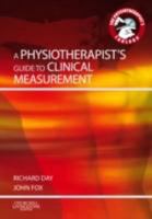 A Physiotherapist's Guide to Clinical Measurement (Physiotherapist's Tool Box) 044306783X Book Cover
