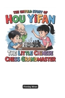 The Untold Story of Hou Yifan: The Little Chinese Chess Grandmaster B0F4NFZCZ6 Book Cover