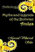 Myths and Legends of the Bolivian Andes 1973509806 Book Cover