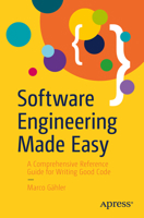 Software Engineering Made Easy: A Comprehensive Reference Guide for Writing Good Code B0DV3NFC8F Book Cover