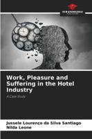 Work, Pleasure and Suffering in the Hotel Industry: A Case Study 6203894141 Book Cover
