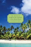 The Death of Captain Cook: A Hero Made and Unmade (Profiles in History) 0674031946 Book Cover