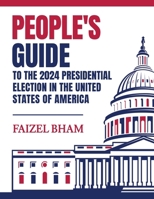 People's Guide to the 2024 Presidential Election in the United States of America 1037015983 Book Cover
