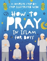 How to Pray in Islam for Boys B0CQF6LB9F Book Cover