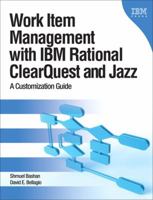 Work Item Management with IBM Rational ClearQuest and Jazz: A Customization Guide (IBM Press) 0137001797 Book Cover