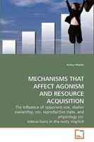 Mechanisms That Affect Agonism and Resource Acquisition 3639143205 Book Cover