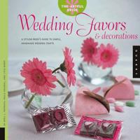 The Artful Bride: Wedding Favors and Decorations: A Stylish Bride's Guide to Simple, Handmade Wedding Crafts (Artful Bride) 1592530397 Book Cover