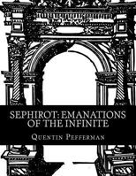 Sephirot: Emanations of the Infinite: A Reference Guide 1539070638 Book Cover