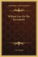 William Law On The Sacraments 1425360181 Book Cover