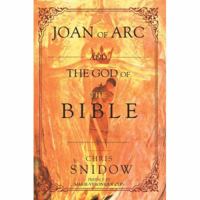 Joan of Arc and the God of the Bible 0595392555 Book Cover