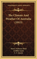 The Climate and Weather of Australia 1016666217 Book Cover