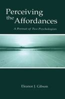 Perceiving the Affordances: A Portrait of Two Psychologists 0805839496 Book Cover