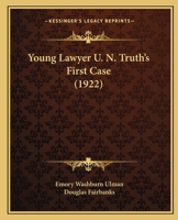 Young Lawyer U. N. Truth's First Case (1922) 1437367089 Book Cover