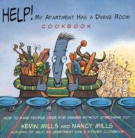 Help! My Apartment Has a Dining Room Cookbook: How to Have People Over Without Stressing Out 0395892554 Book Cover