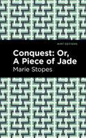Conquest: Or, A Piece of Jade (Mint Editions 1513223070 Book Cover