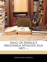 Saggi Di Statica E Meccanica Applicate Alle Arti ... 1145005705 Book Cover